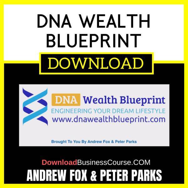 Andrew Fox Peter Parks Dna Wealth Blueprint FREE DOWNLOAD