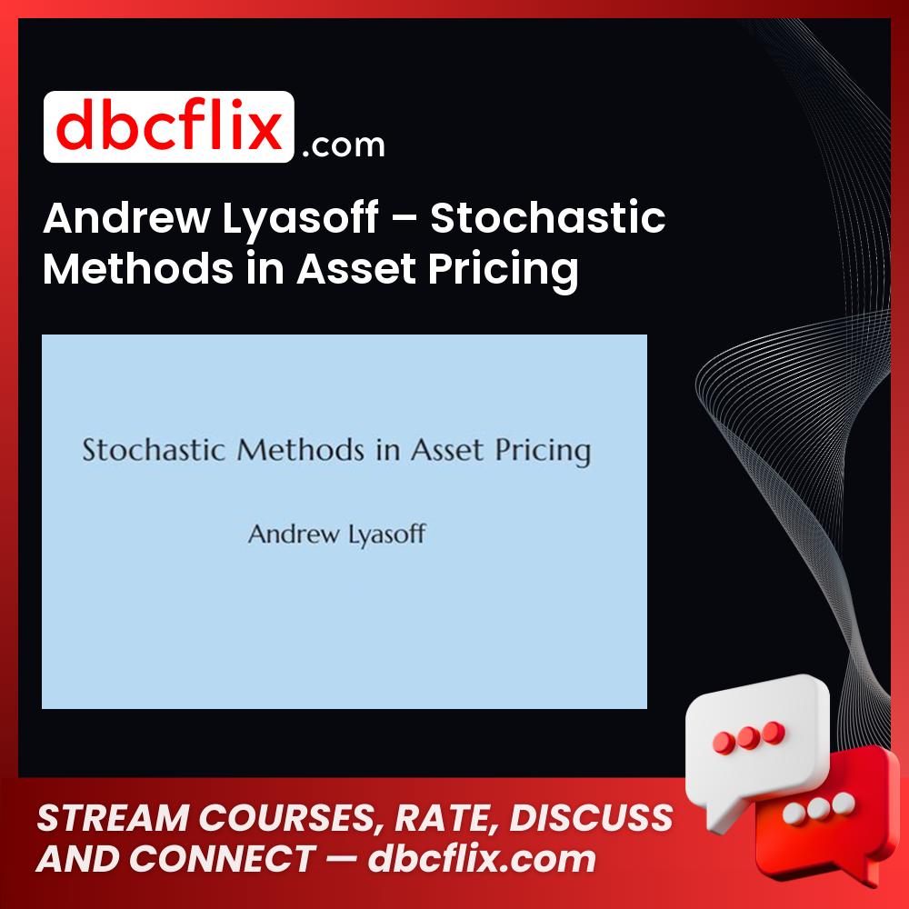 Andrew Lyasoff Stochastic Methods In Asset Pricing FREE DOWNLOAD