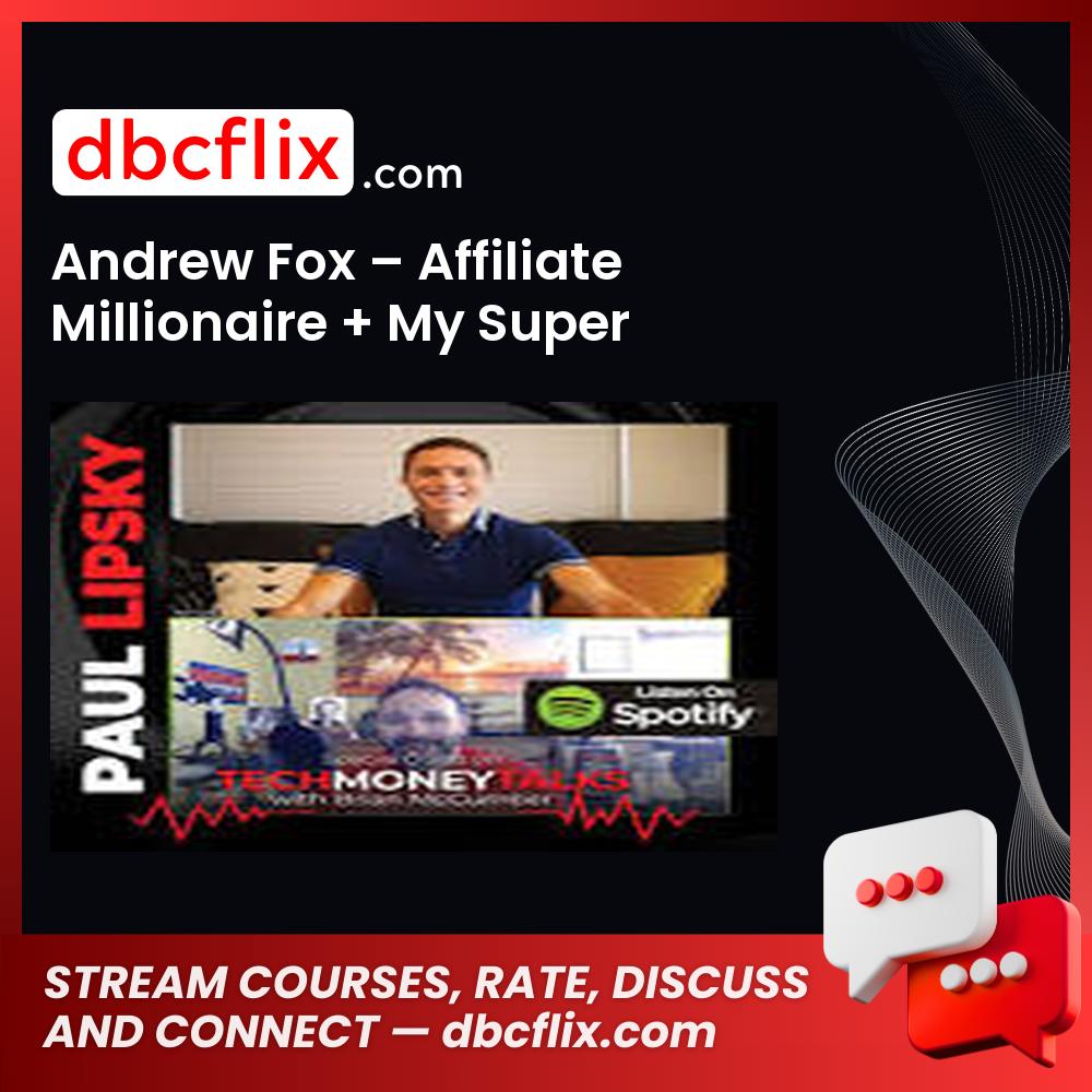 Andrew Fox – Affiliate Millionaire + My Super Affiliate Builder Bundle free downoad, dbcflix, dbcflix.com, storedbc.com, downloadbusinesscourse, mega, google drive
