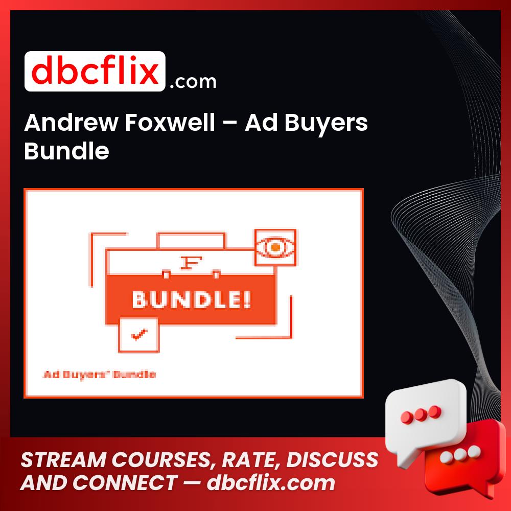 Andrew Foxwell – Ad Buyers Bundle free downoad, dbcflix, dbcflix.com, storedbc.com, downloadbusinesscourse, mega, google drive