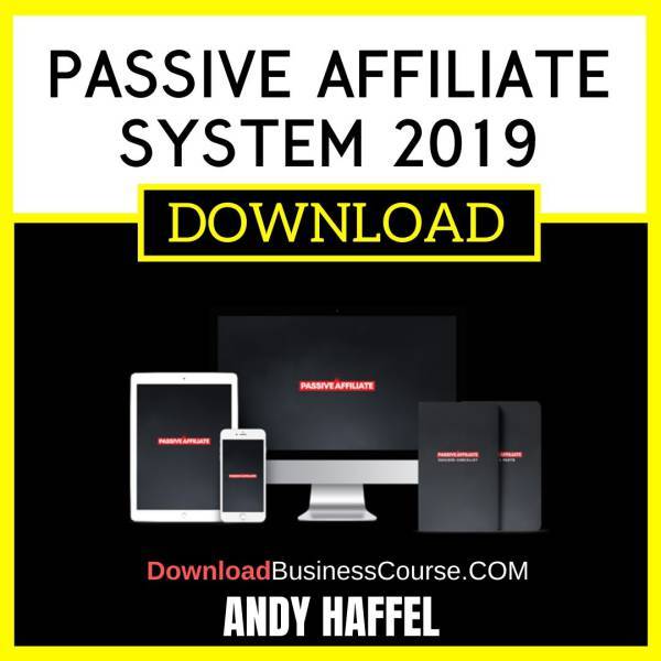 Andy Hafell Passive Affiliate System 2019 FREE DOWNLOAD
