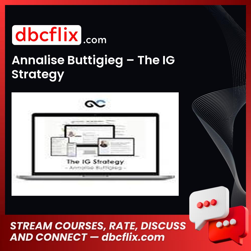 Annalise Buttigieg – The IG Strategy free downoad, dbcflix, dbcflix.com, storedbc.com, downloadbusinesscourse, mega, google drive