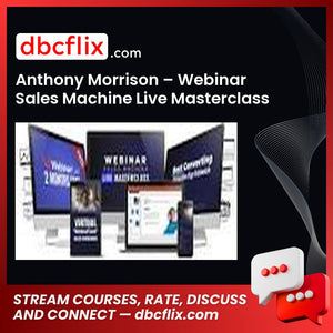 Anthony Morrison – Webinar Sales Machine Live Masterclass 2023 free downoad, dbcflix, dbcflix.com, storedbc.com, downloadbusinesscourse, mega, google drive