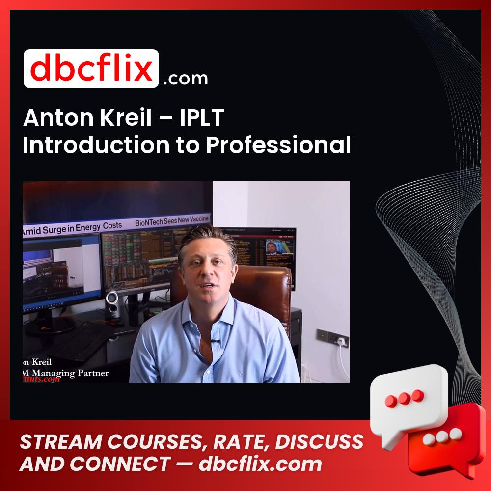 Anton Kreil – IPLT Introduction to Professional Level Trading 2021, download, downloadbusinesscourse, drive, fast, free, google, mega, rapidgator, torrent
