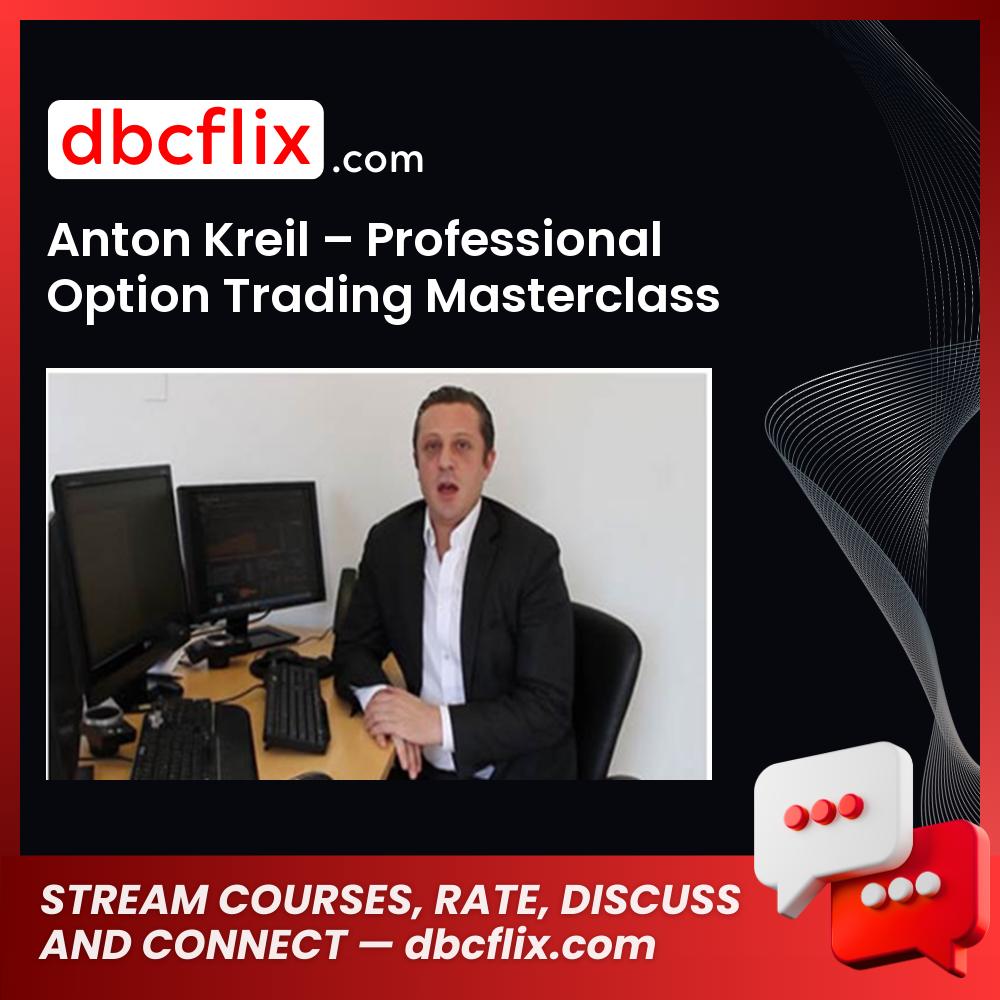 Anton Kreil Professional Option Trading Masterclass Potm FREE DOWNLOAD