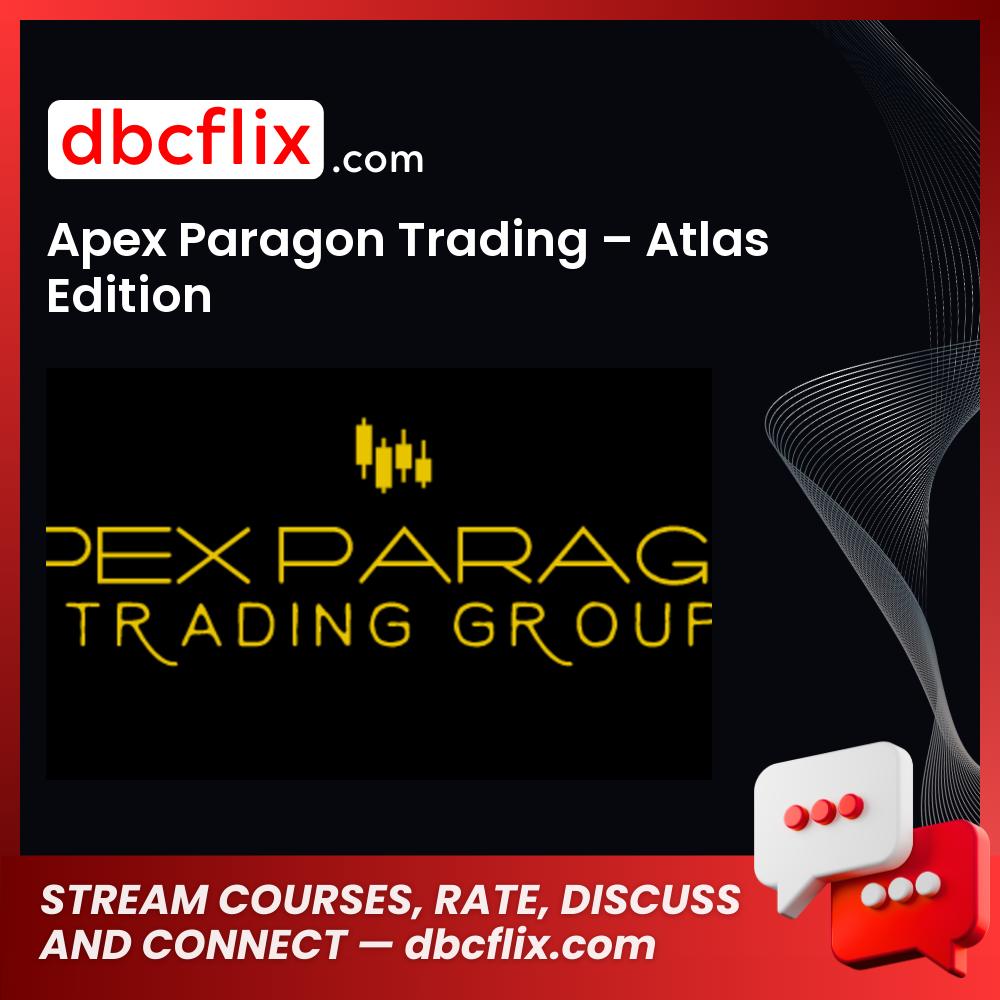 Apex Paragon Trading – Atlas Edition, download, downloadbusinesscourse, free, google drive, mega, rapidgator