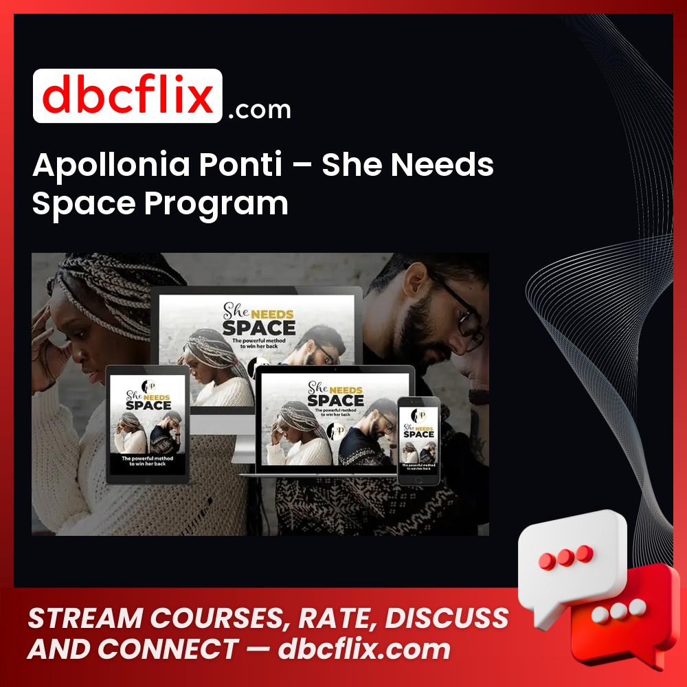 Apollonia Ponti – She Needs Space Program free downoad, dbcflix, dbcflix.com, storedbc.com, downloadbusinesscourse, mega, google drive
