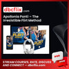 Apollonia Ponti – The Irresistible Flirt Method free downoad, dbcflix, dbcflix.com, storedbc.com, downloadbusinesscourse, mega, google drive
