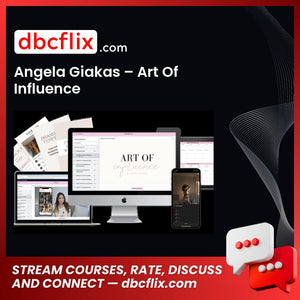 Angela Giakas – Art Of Influence free downoad, dbcflix, dbcflix.com, storedbc.com, downloadbusinesscourse, mega, google drive