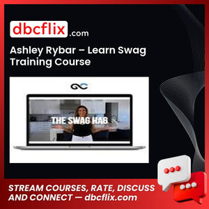 Ashley Rybar – Learn Swag Training Course free downoad, dbcflix, dbcflix.com, storedbc.com, downloadbusinesscourse, mega, google drive