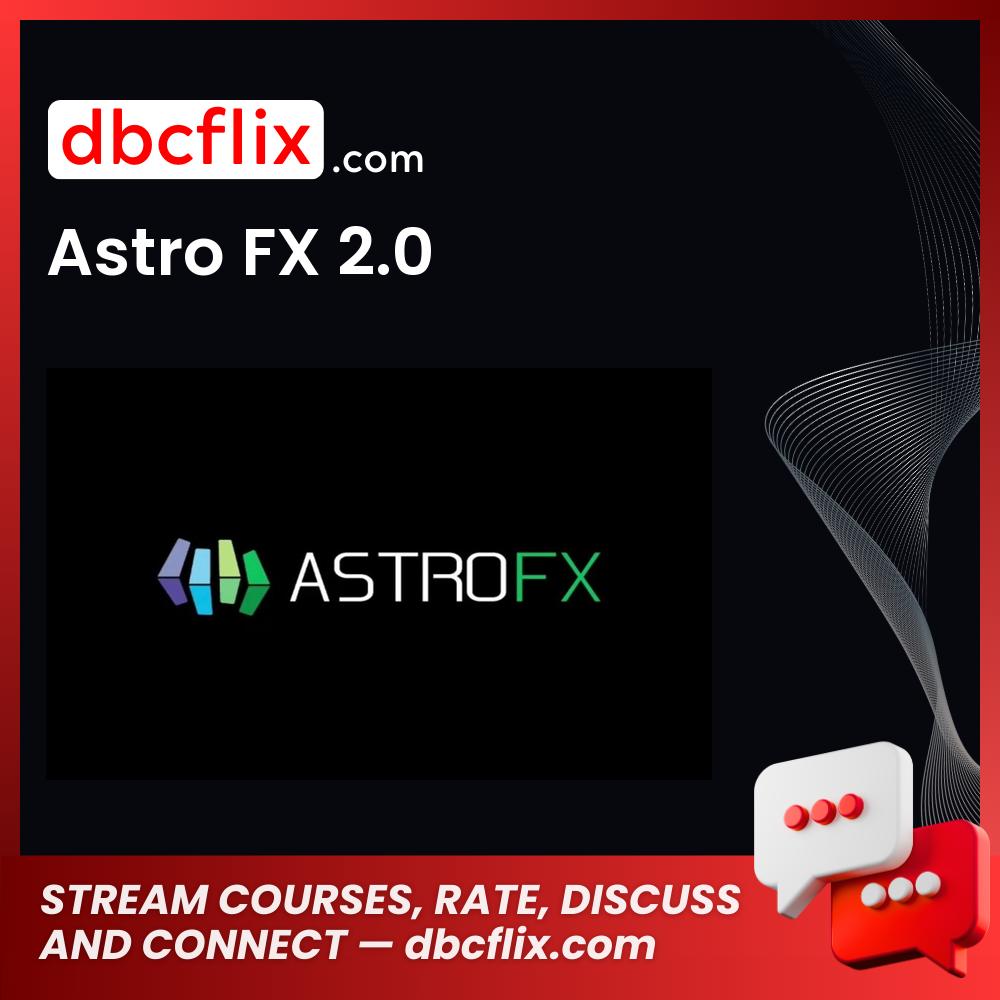 Astro FX 2.0 free downoad, dbcflix, dbcflix.com, storedbc.com, downloadbusinesscourse, mega, google drive