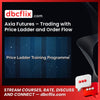 Axia Futures Trading With Price Ladder And Order Flow Strategies FREE DOWNLOAD