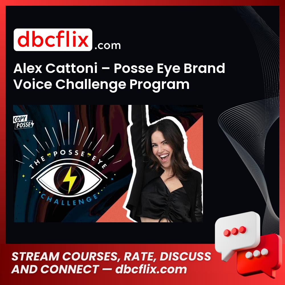 Alex Cattoni – Posse Eye Brand Voice Challenge Program free downoad, dbcflix, dbcflix.com, storedbc.com, downloadbusinesscourse, mega, google drive