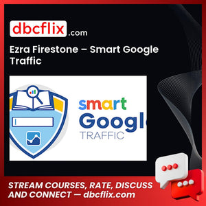 Ezra Firestone - Smart Google Traffic FREE DOWNLOAD