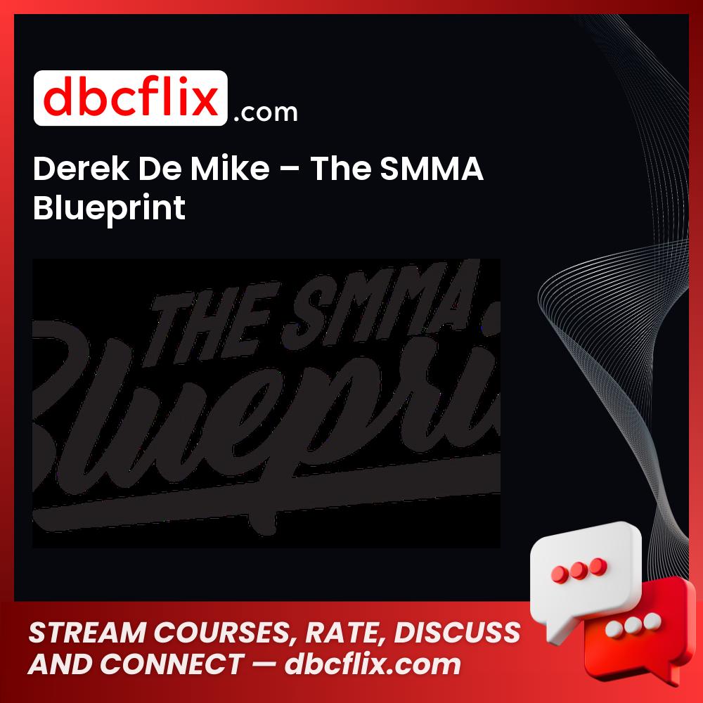 Derek De Mike – The SMMA Blueprint free downoad, dbcflix, dbcflix.com, storedbc.com, downloadbusinesscourse, mega, google drive