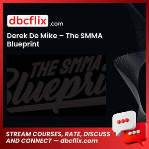 Derek De Mike – The SMMA Blueprint free downoad, dbcflix, dbcflix.com, storedbc.com, downloadbusinesscourse, mega, google drive