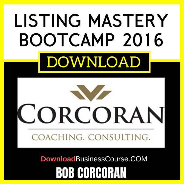 Bob Corcoran Listing Mastery Bootcamp 2016 FREE DOWNLOAD