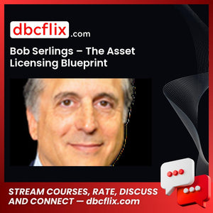 Bob Serlings – The Asset Licensing Blueprint free downoad, dbcflix, dbcflix.com, storedbc.com, downloadbusinesscourse, mega, google drive