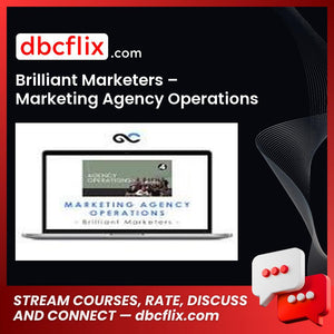 Brilliant Marketers – Marketing Agency Operations free downoad, dbcflix, dbcflix.com, storedbc.com, downloadbusinesscourse, mega, google drive