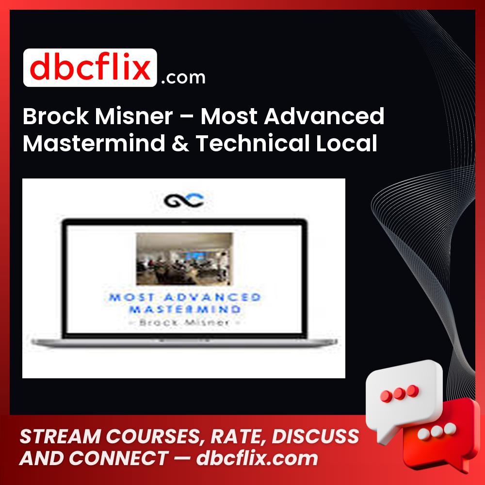 Brock Misner – Most Advanced Mastermind & Technical Local $EO Course Ever Created free downoad, dbcflix, dbcflix.com, storedbc.com, downloadbusinesscourse, mega, google drive
