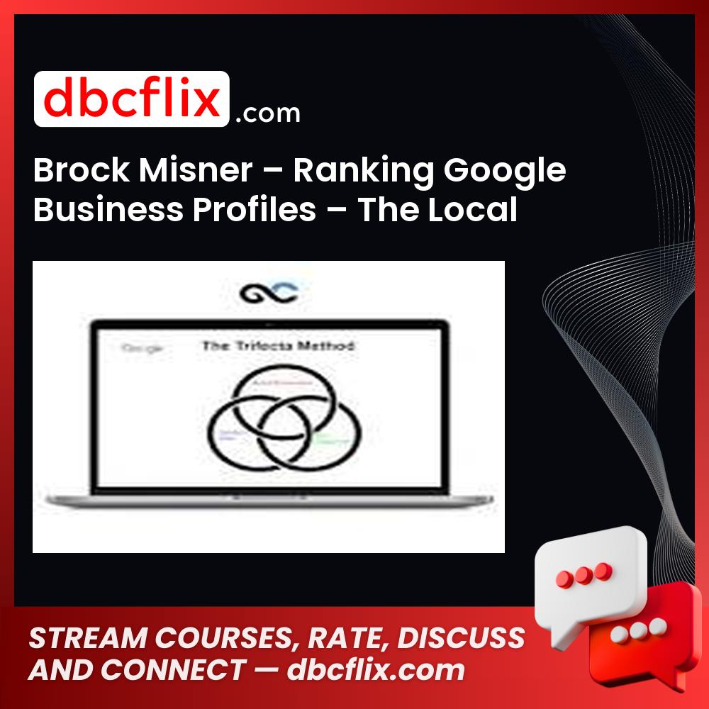 Brock Misner – Ranking Google Business Profiles – The Local Trifecta Method free downoad, dbcflix, dbcflix.com, storedbc.com, downloadbusinesscourse, mega, google drive