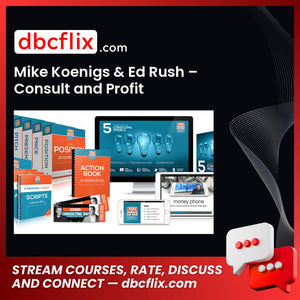 Mike Koenigs Ed Rush Consult And Profit FREE DOWNLOAD