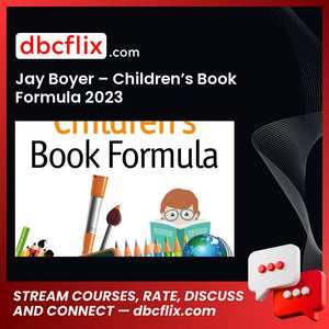 Jay Boyer – Children’s Book Formula 2023 free downoad, dbcflix, dbcflix.com, storedbc.com, downloadbusinesscourse, mega, google drive