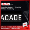 Brendan Meyers – Creative Fitness Academy free downoad, dbcflix, dbcflix.com, storedbc.com, downloadbusinesscourse, mega, google drive