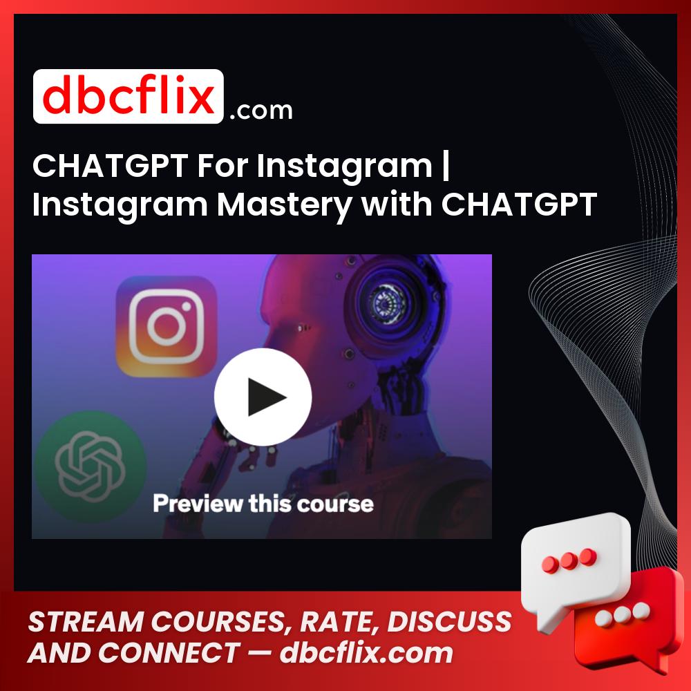 CHATGPT For Instagram | Instagram Mastery with CHATGPT free downoad, dbcflix, dbcflix.com, storedbc.com, downloadbusinesscourse, mega, google drive