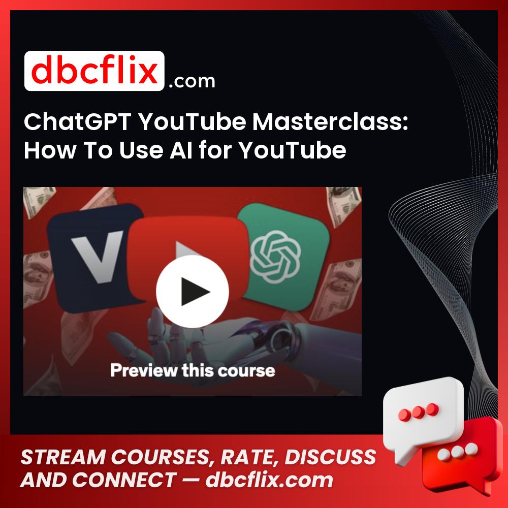 ChatGPT YouTube Masterclass: How To Use AI for YouTube free downoad, dbcflix, dbcflix.com, storedbc.com, downloadbusinesscourse, mega, google drive