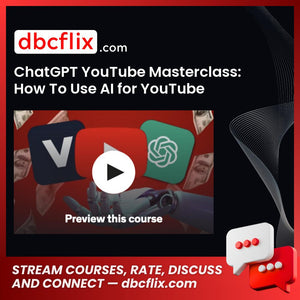 ChatGPT YouTube Masterclass: How To Use AI for YouTube free downoad, dbcflix, dbcflix.com, storedbc.com, downloadbusinesscourse, mega, google drive