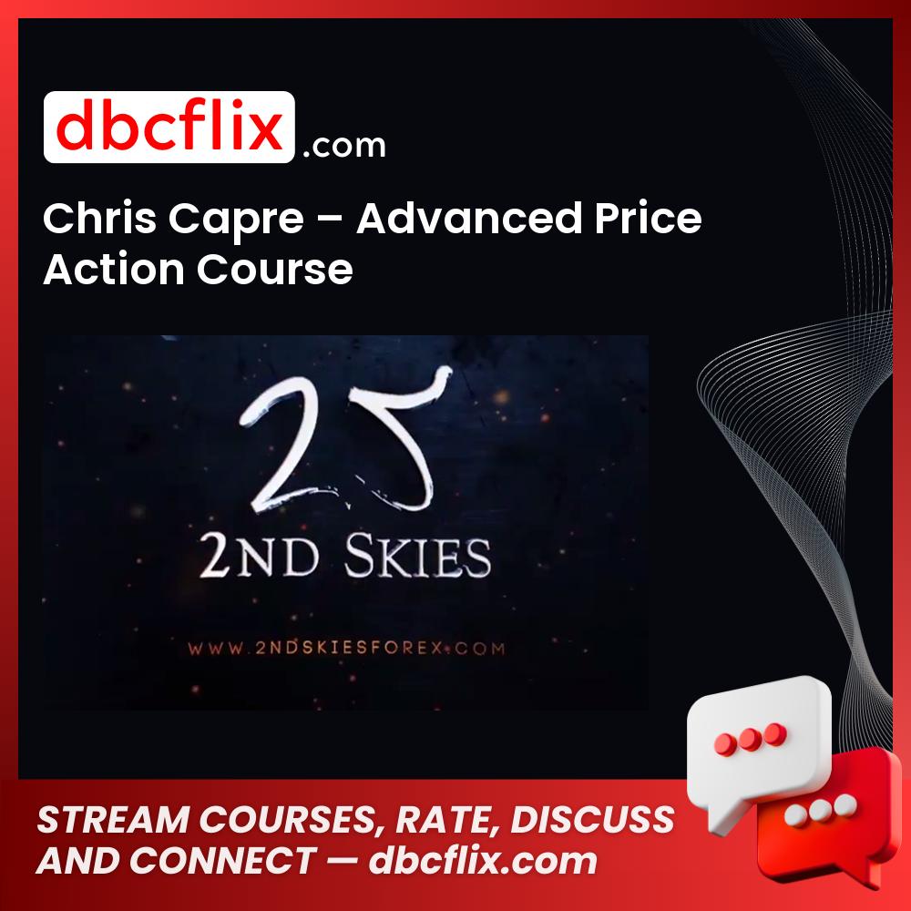 Chris Capre – Advanced Price Action Course free downoad, dbcflix, dbcflix.com, storedbc.com, downloadbusinesscourse, mega, google drive