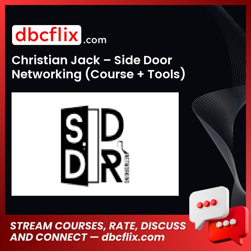 Christian Jack – Side Door Networking (Course + Tools) free downoad, dbcflix, dbcflix.com, storedbc.com, downloadbusinesscourse, mega, google drive
