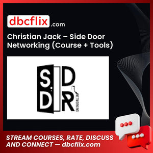 Christian Jack – Side Door Networking (Course + Tools) free downoad, dbcflix, dbcflix.com, storedbc.com, downloadbusinesscourse, mega, google drive
