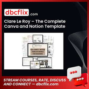 Clare Le Roy – The Complete Canva and Notion Template Bundle for Designers free downoad, dbcflix, dbcflix.com, storedbc.com, downloadbusinesscourse, mega, google drive