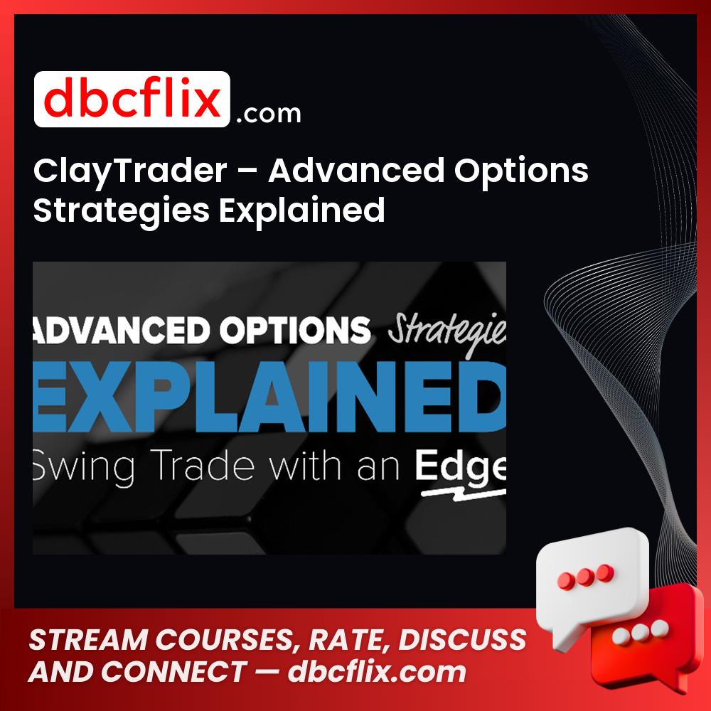 Claytrader Advanced Options Strategies Explained FREE DOWNLOAD