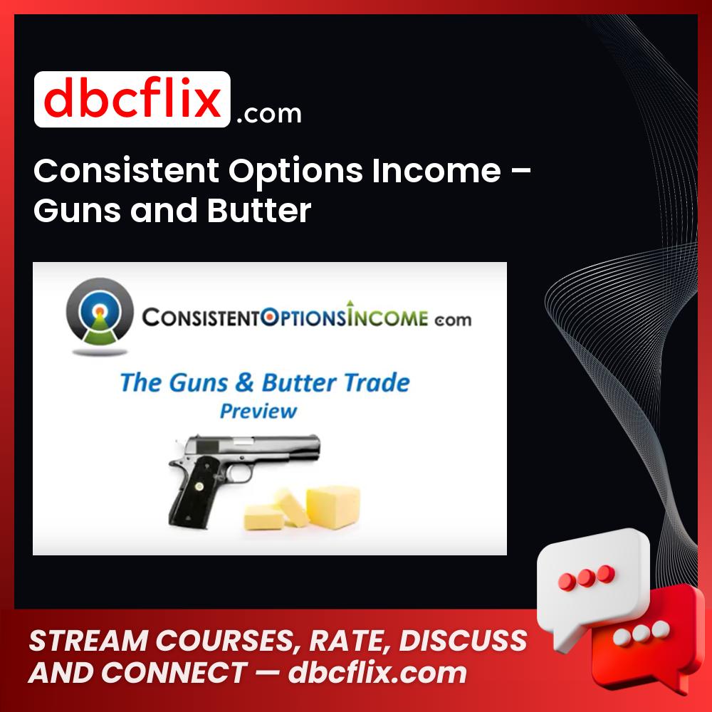 Consistent Options Income Guns And Butter FREE DOWNLOAD