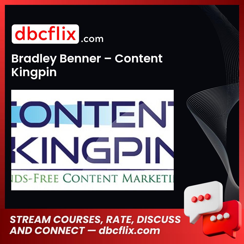 Bradley Benner Content Kingpin FREE DOWNLOAD