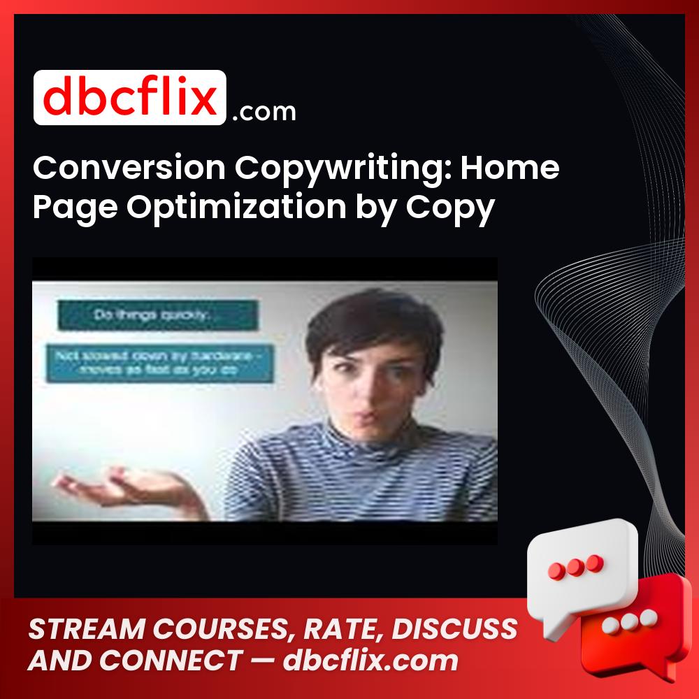 Conversion Copywriting: Home Page Optimization by Copy Hackers free downoad, dbcflix, dbcflix.com, storedbc.com, downloadbusinesscourse, mega, google drive