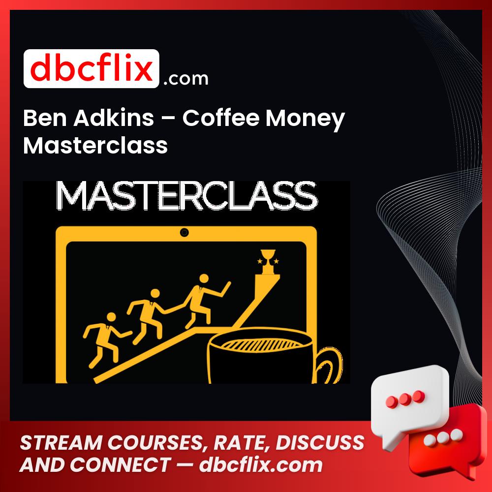 Ben Adkins – Coffee Money Masterclass, download, downloadbusinesscourse, drive, fast, free, google, mega, rapidgator, torrent