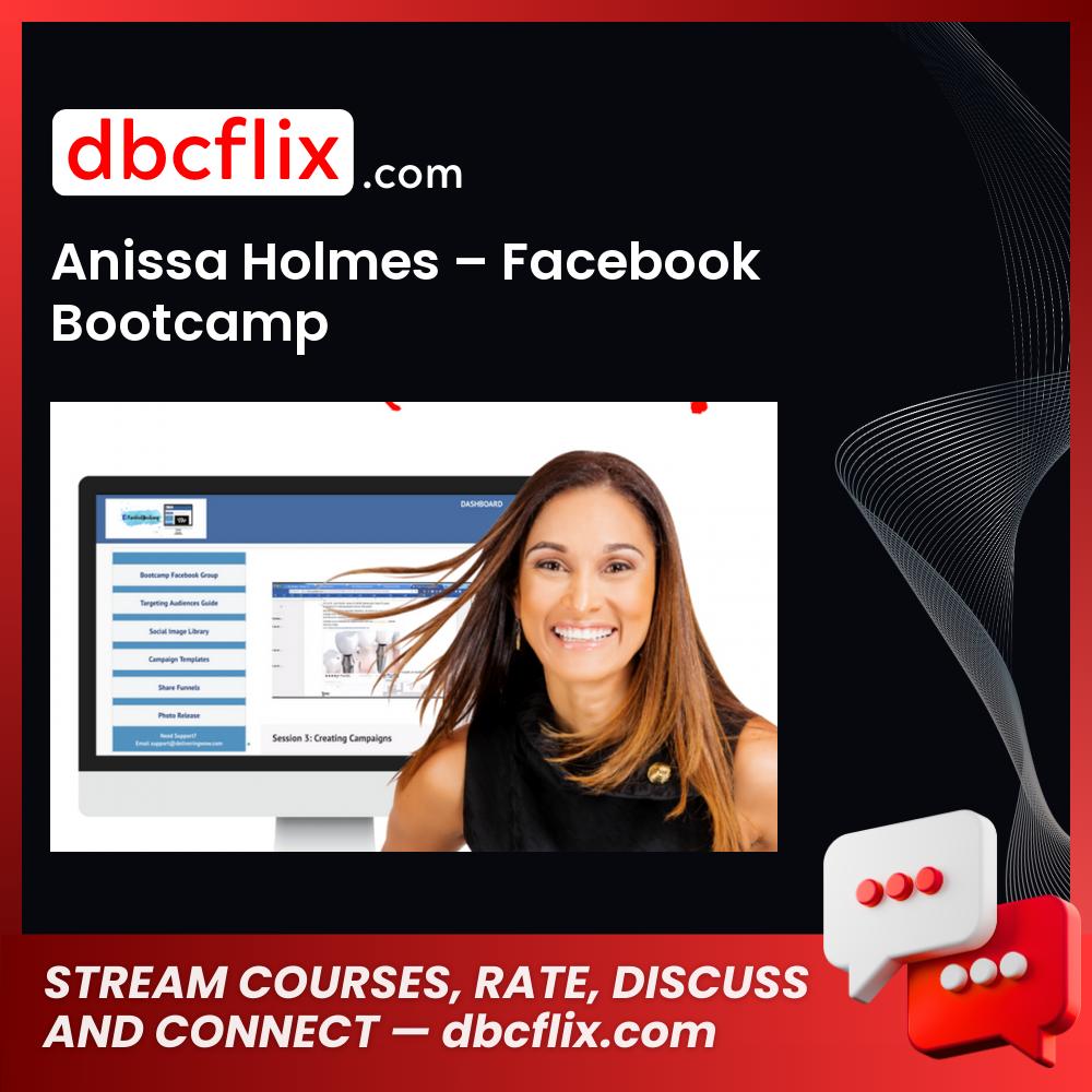 Anissa Holmes – Facebook Bootcamp free downoad, dbcflix, dbcflix.com, storedbc.com, downloadbusinesscourse, mega, google drive