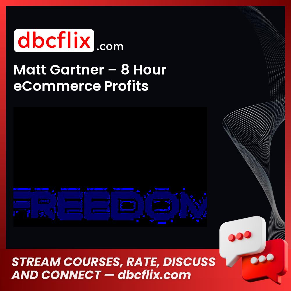 Matt Gartner 8 Hour Ecommerce Profits FREE DOWNLOAD