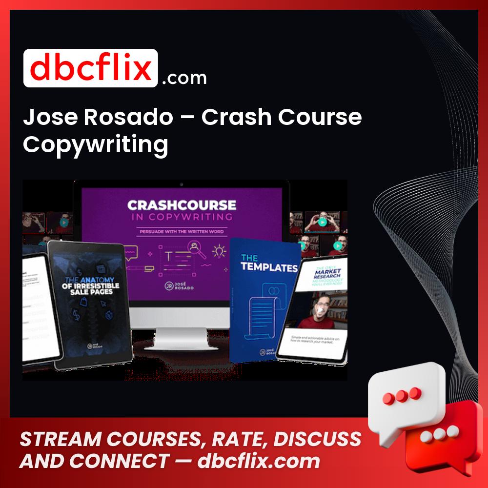 Jose Rosado – Crash Course Copywriting free downoad, dbcflix, dbcflix.com, storedbc.com, downloadbusinesscourse, mega, google drive