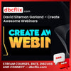 David Siteman Garland Create Awesome Webinars FREE DOWNLOAD
