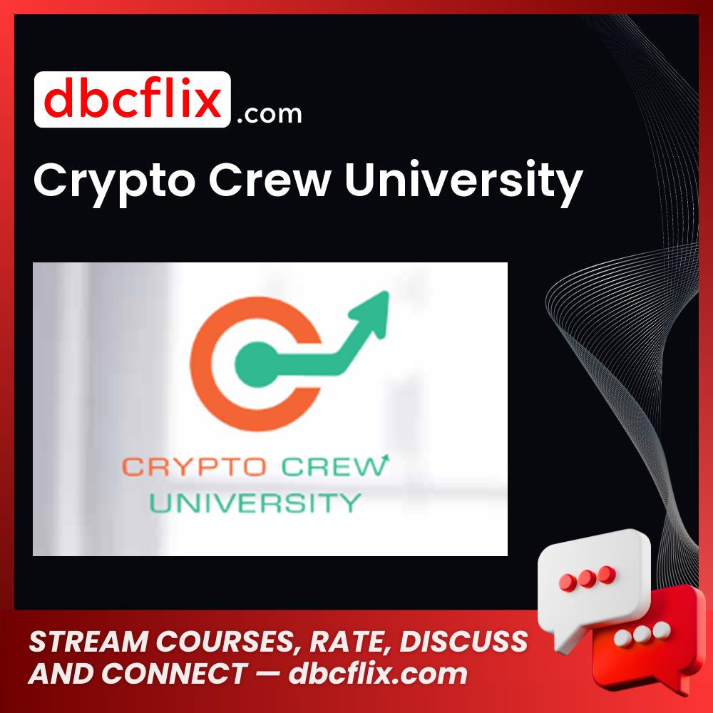 Crypto Crew University free downoad, dbcflix, dbcflix.com, storedbc.com, downloadbusinesscourse, mega, google drive