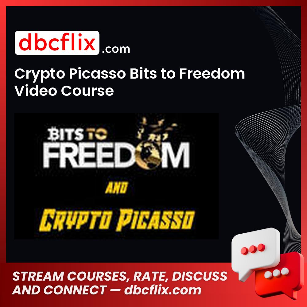 Crypto Picasso Bits To Freedom Video Course FREE DOWNLOAD