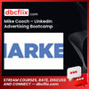Mike Cooch Linkedin Advertising Bootcamp FREE DOWNLOAD