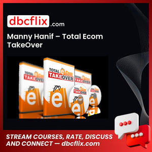 Manny Hanif Total Ecom Takeover FREE DOWNLOAD