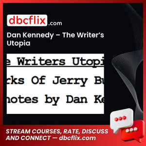 Dan Kennedy The Writers Utopia FREE DOWNLOAD