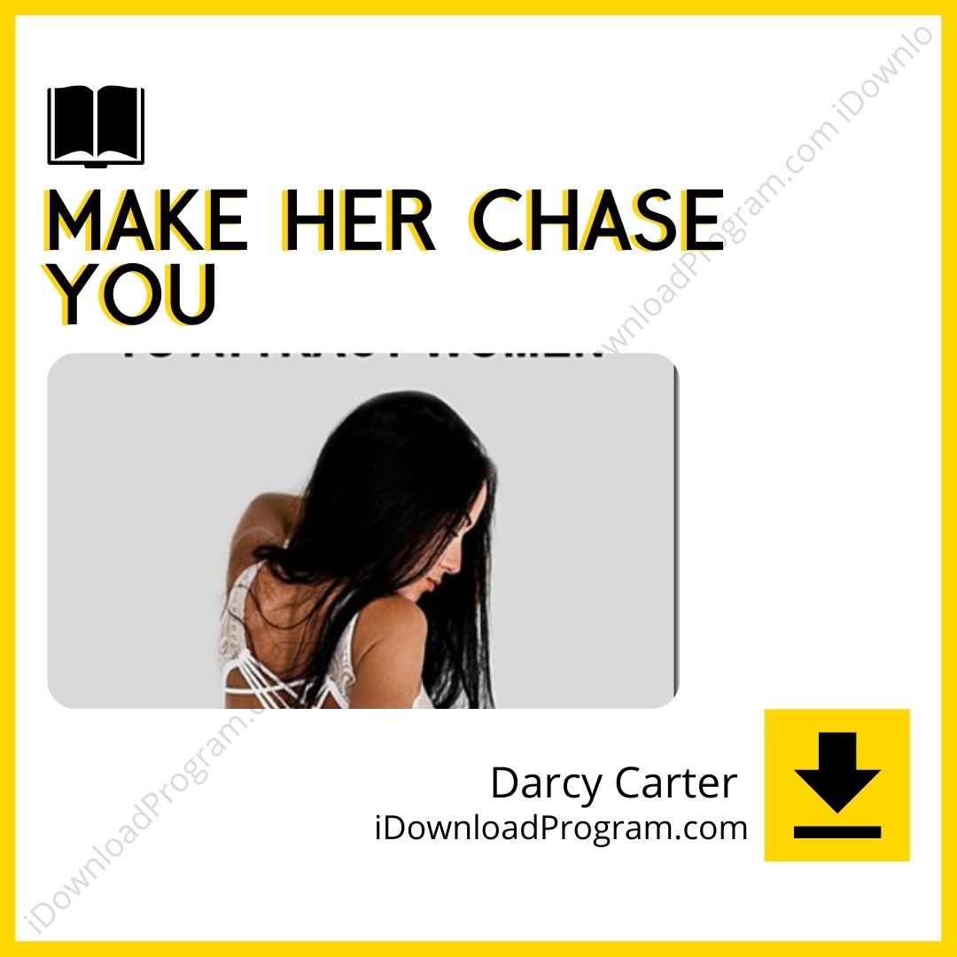 Darcy Carter – Make Her Chase You, download, downloadbusinesscourse, drive, fast, free, google, mega, rapidgator, torrent